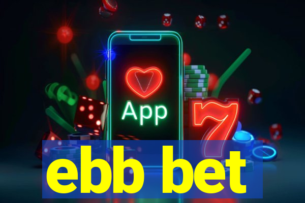ebb bet